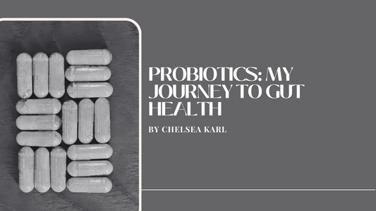 Probiotics: My Journey to Gut Health